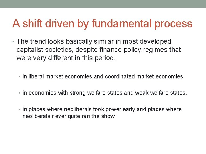 A shift driven by fundamental process • The trend looks basically similar in most