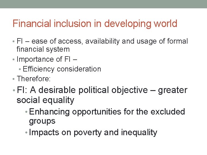 Financial inclusion in developing world • FI – ease of access, availability and usage