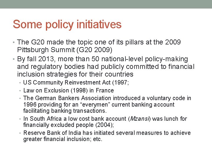 Some policy initiatives • The G 20 made the topic one of its pillars