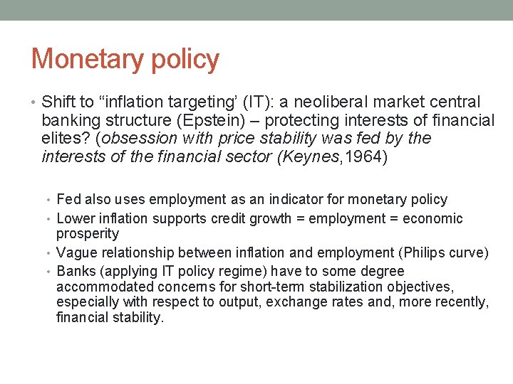 Monetary policy • Shift to “inflation targeting’ (IT): a neoliberal market central banking structure