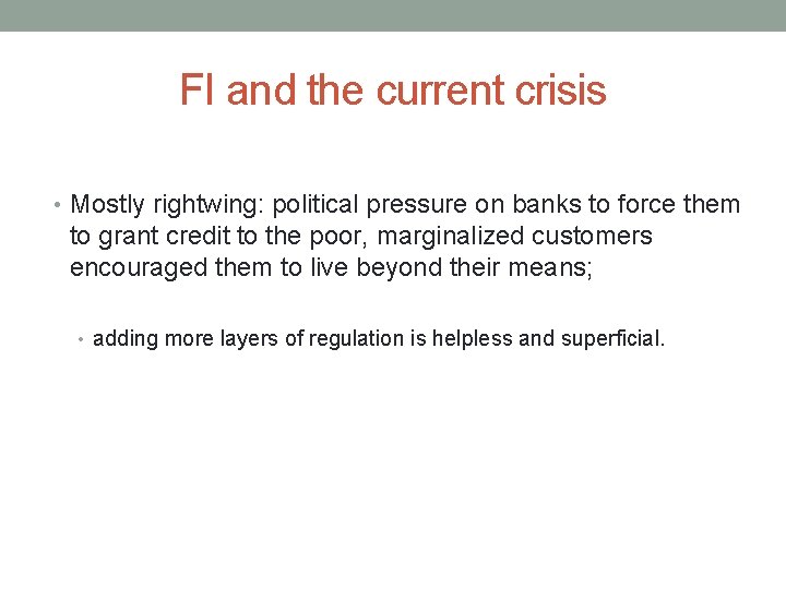 FI and the current crisis • Mostly rightwing: political pressure on banks to force