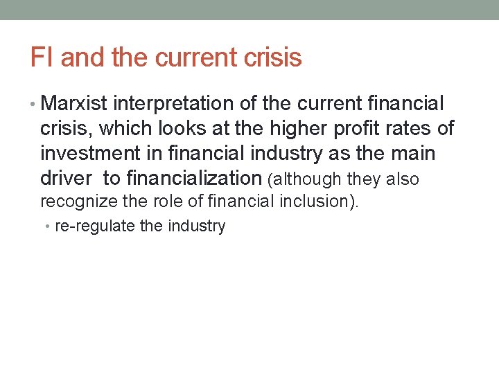 FI and the current crisis • Marxist interpretation of the current financial crisis, which