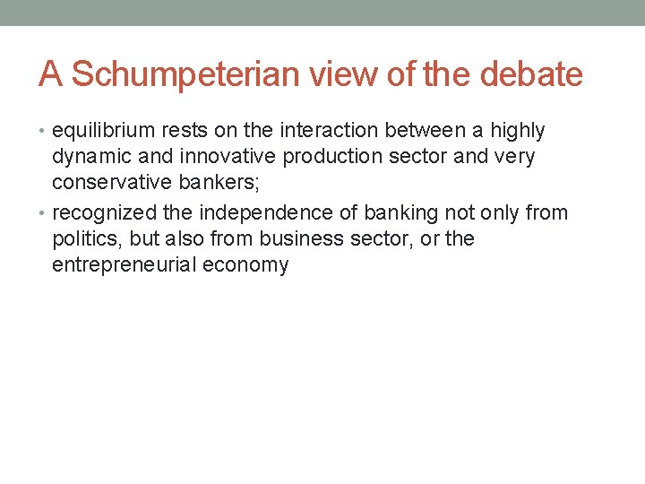 A Schumpeterian view of the debate • equilibrium rests on the interaction between a