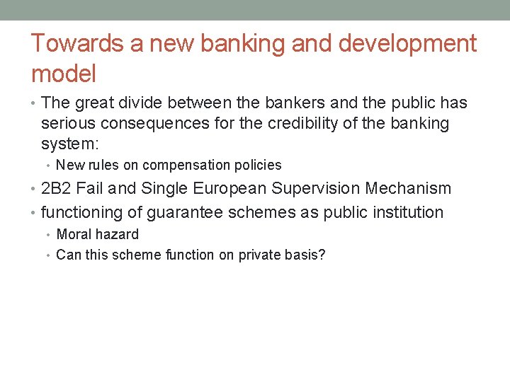 Towards a new banking and development model • The great divide between the bankers