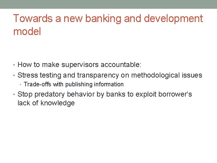 Towards a new banking and development model • How to make supervisors accountable: •