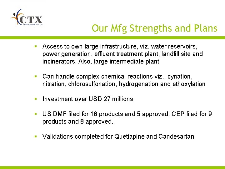 Our Mfg Strengths and Plans § Access to own large infrastructure, viz. water reservoirs,