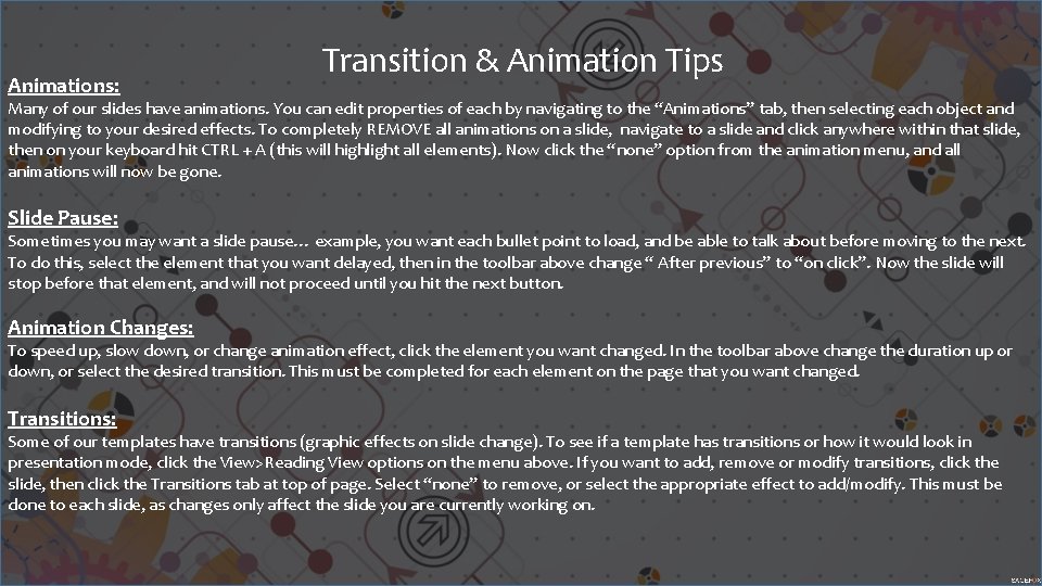 Animations: Transition & Animation Tips Many of our slides have animations. You can edit