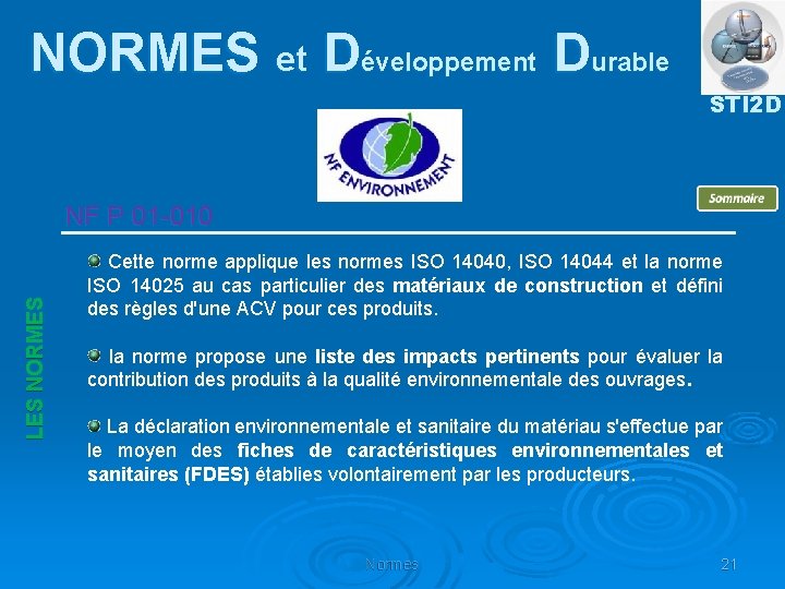 NORMES et Développement Durable STI 2 D LES NORMES NF P 01 -010 Cette