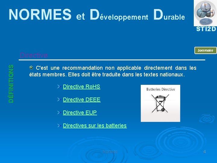 NORMES et Développement Durable STI 2 D DÉFINITIONS Directive C'est une recommandation non applicable