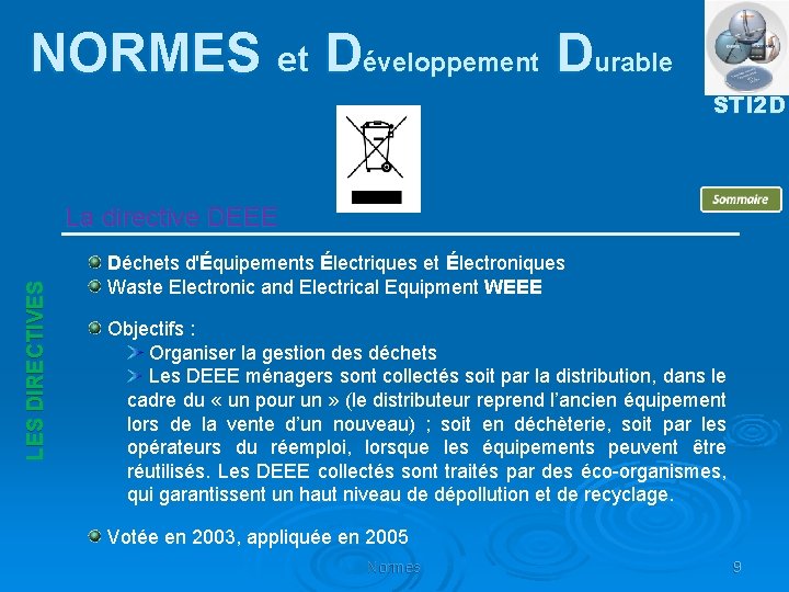 NORMES et Développement Durable STI 2 D LES DIRECTIVES La directive DEEE Déchets d'Équipements