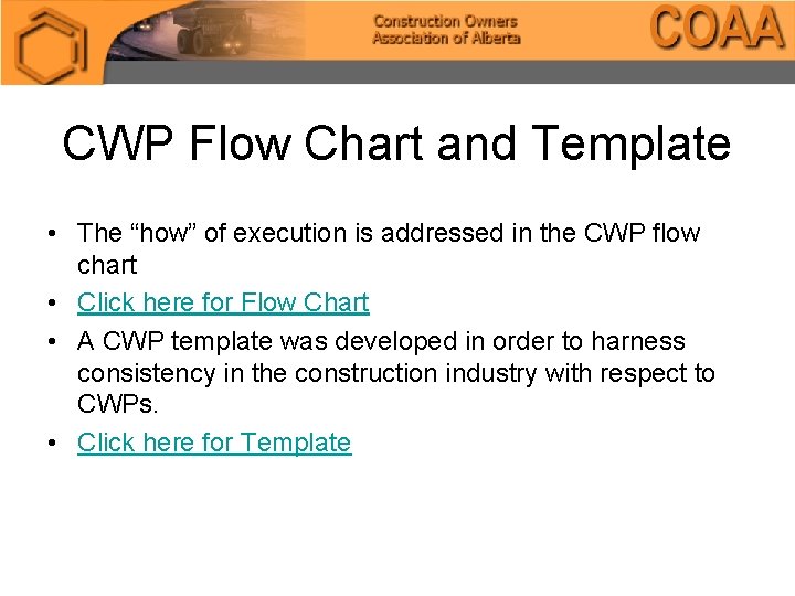 CWP Flow Chart and Template • The “how” of execution is addressed in the