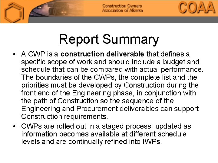 Report Summary • A CWP is a construction deliverable that defines a specific scope