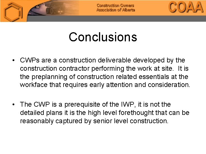 Conclusions • CWPs are a construction deliverable developed by the construction contractor performing the