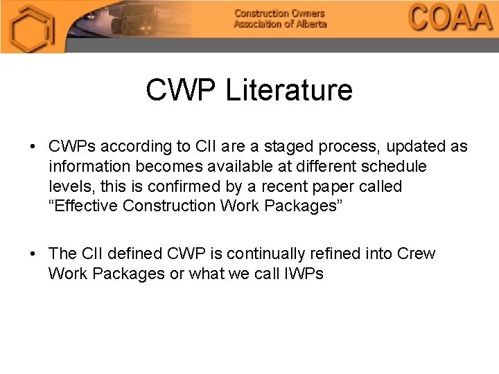CWP Literature • CWPs according to CII are a staged process, updated as information
