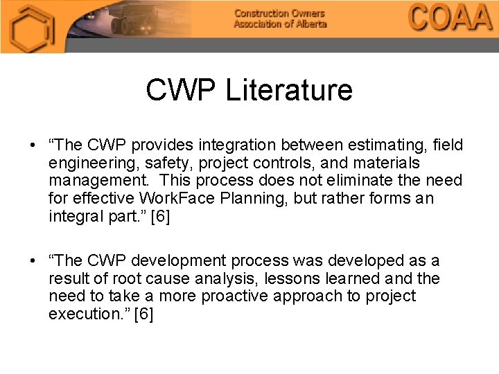 CWP Literature • “The CWP provides integration between estimating, field engineering, safety, project controls,