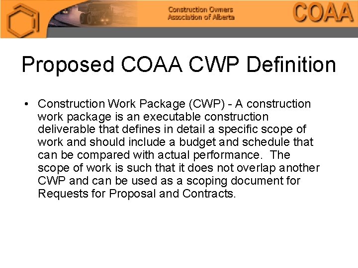 Proposed COAA CWP Definition • Construction Work Package (CWP) - A construction work package