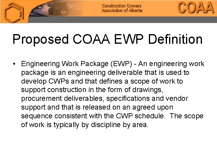 Proposed COAA EWP Definition • Engineering Work Package (EWP) - An engineering work package