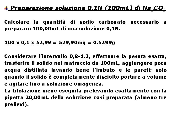 Preparazione soluzione 0, 1 N (100 m. L) di Na 2 CO 3 Calcolare