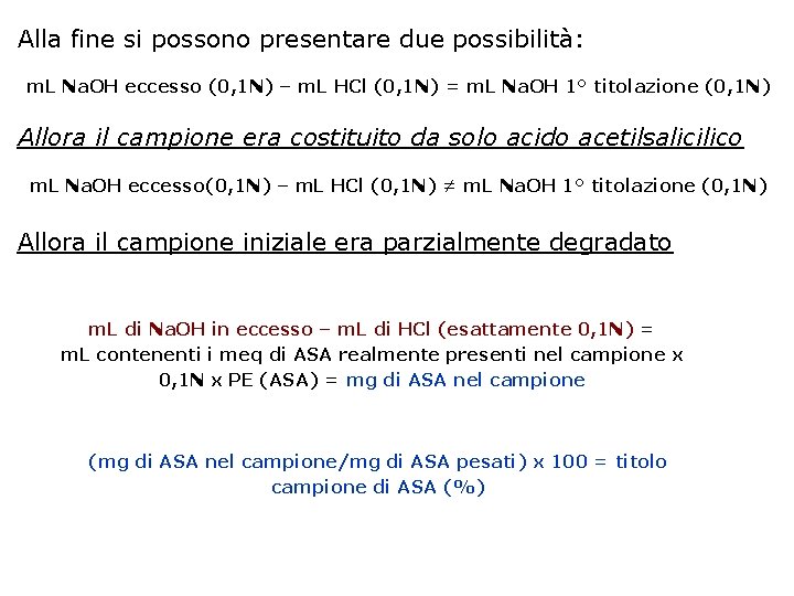 Alla fine si possono presentare due possibilità: m. L Na. OH eccesso (0, 1