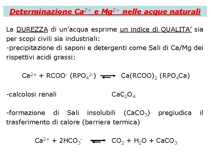 Determinazione Ca 2+ e Mg 2+ nelle acque naturali La DUREZZA di un’acqua esprime