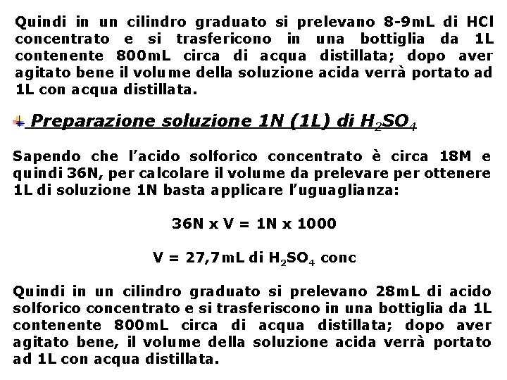 Quindi in un cilindro graduato si prelevano 8 -9 m. L di HCl concentrato