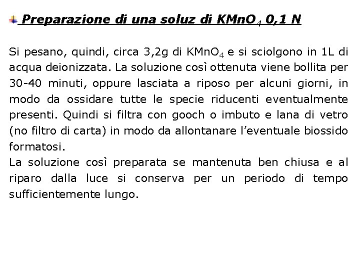 Preparazione di una soluz di KMn. O 4 0, 1 N Si pesano, quindi,