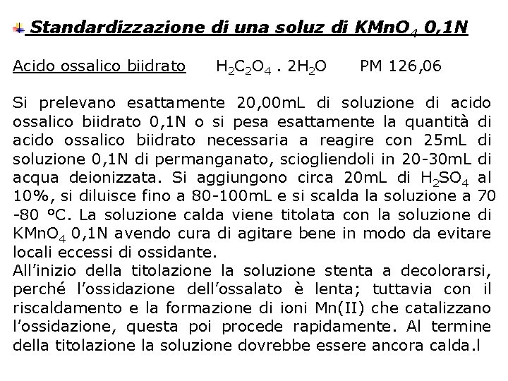 Standardizzazione di una soluz di KMn. O 4 0, 1 N Acido ossalico biidrato