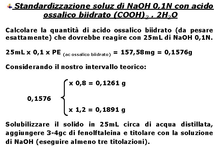 Standardizzazione soluz di Na. OH 0, 1 N con acido ossalico biidrato (COOH)2. 2