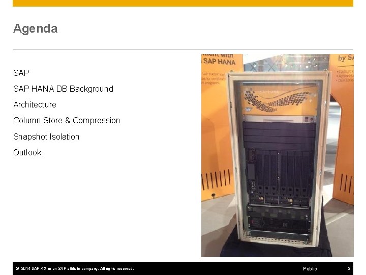 Agenda SAP HANA DB Background Architecture Column Store & Compression Snapshot Isolation Outlook ©