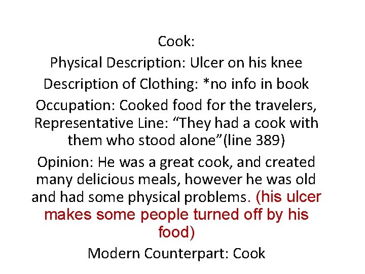 Cook: Physical Description: Ulcer on his knee Description of Clothing: *no info in book