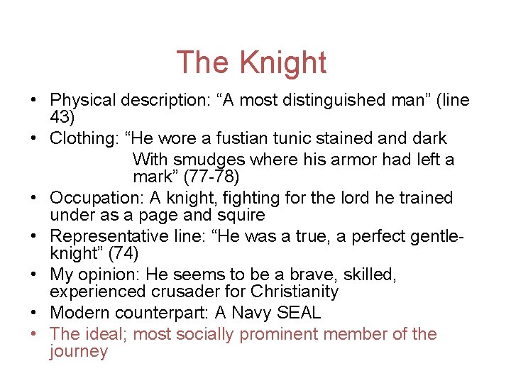 The Knight • Physical description: “A most distinguished man” (line 43) • Clothing: “He