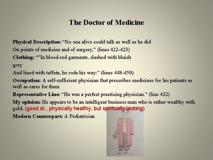 The Doctor of Medicine Physical Description: “No one alive could talk as well as