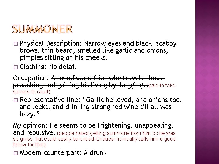 Physical Description: Narrow eyes and black, scabby brows, thin beard, smelled like garlic and