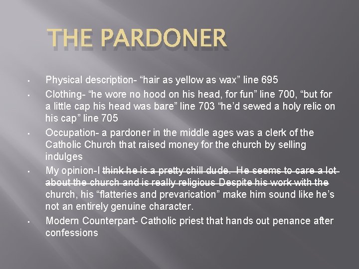 THE PARDONER • • • Physical description- “hair as yellow as wax” line 695