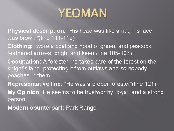 YEOMAN Physical description: “His head was like a nut, his face was brown. ”(line