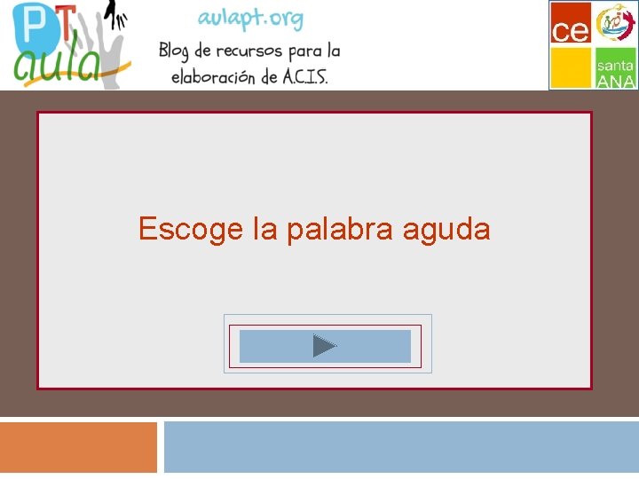 Escoge la palabra aguda repaso 1 - 5 Escoge la palabra aguda repaso 1 - 5
