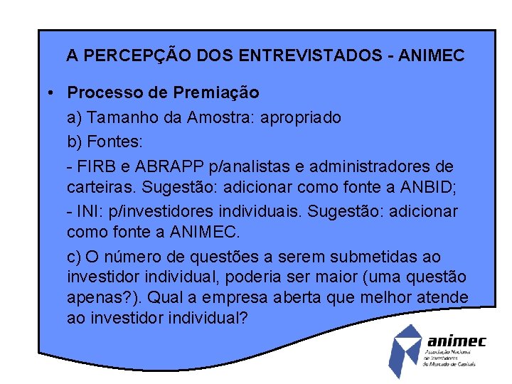 A PERCEPÇÃO DOS ENTREVISTADOS - ANIMEC • Processo de Premiação a) Tamanho da Amostra: