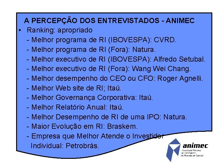 A PERCEPÇÃO DOS ENTREVISTADOS - ANIMEC • Ranking: apropriado - Melhor programa de RI