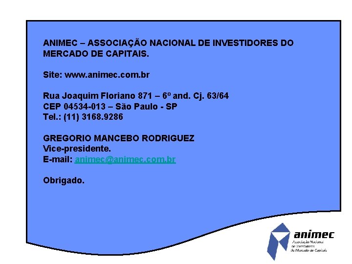 ANIMEC – ASSOCIAÇÃO NACIONAL DE INVESTIDORES DO MERCADO DE CAPITAIS. Site: www. animec. com.