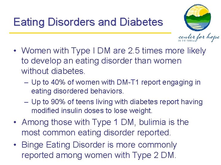 Eating Disorders and Diabetes • Women with Type I DM are 2. 5 times