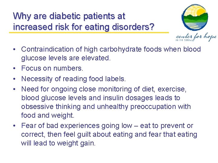 Why are diabetic patients at increased risk for eating disorders? • Contraindication of high
