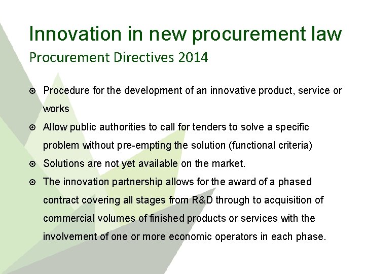 Innovation in new procurement law Procurement Directives 2014 Procedure for the development of an