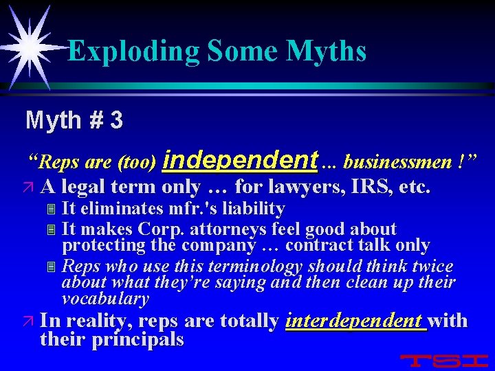 Exploding Some Myths Myth # 3 “Reps are (too) independent. . . businessmen !”