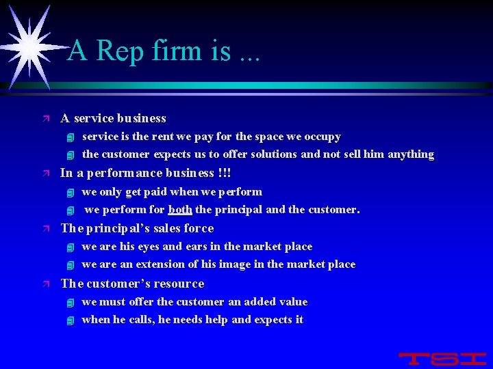 A Rep firm is. . . ä A service business 4 4 ä In