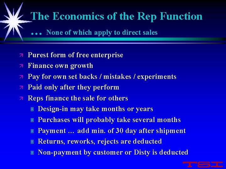 The Economics of the Rep Function … None of which apply to direct sales