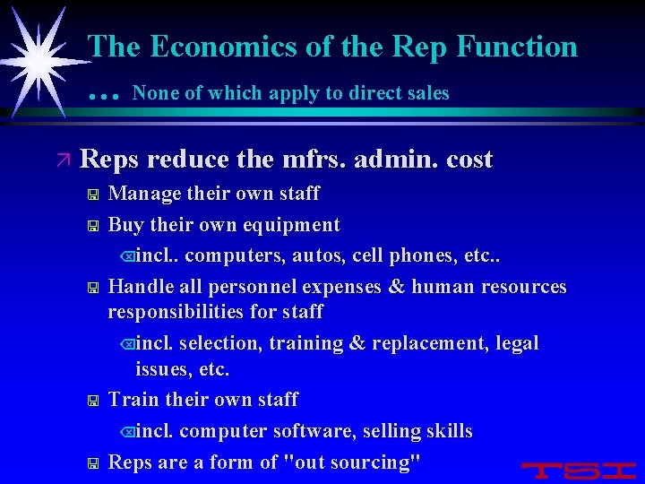 The Economics of the Rep Function … None of which apply to direct sales