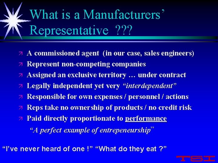 What is a Manufacturers’ Representative ? ? ? ä ä ä ä A commissioned
