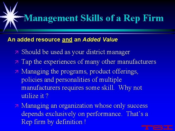 Management Skills of a Rep Firm An added resource and an Added Value ä