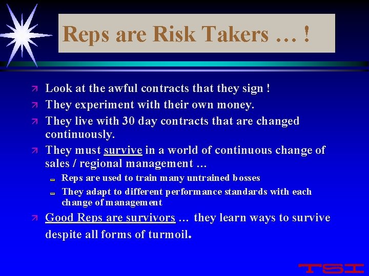Reps are Risk Takers … ! ä ä Look at the awful contracts that