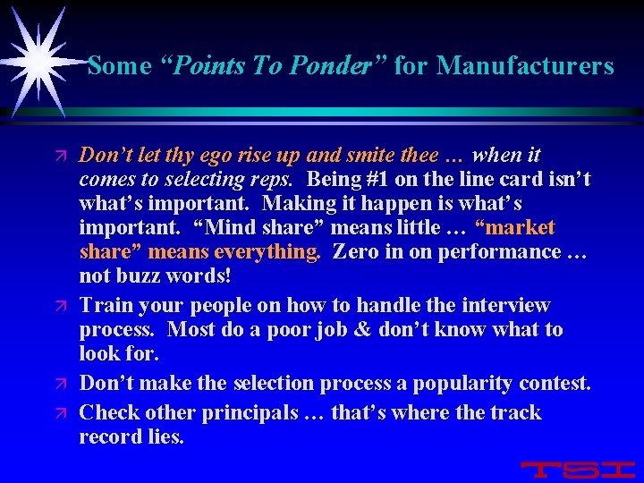 Some “Points To Ponder” for Manufacturers ä ä Don’t let thy ego rise up